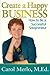 Create a Happy Business by Carol Merlo, M.Ed.