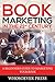 Book Marketing In the 21st Century: A Beginners Guide To Marketing Your Book