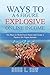 Explosive Ways to a 6 Figure Online Income: Ten Ways to Work From Home and Create a Passive Six Figure Income (Online Income Mastery Book 1)