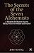 The Secrets of the Seven Alchemists: A Blueprint for Business Success, Taking You to GBP10 Million and Beyond