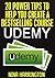 20 Power Tips To Help You Create A Bestselling Course On Udemy