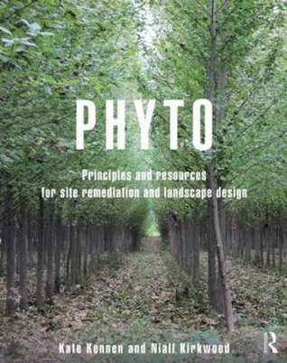 Phyto Principles and Resources for Site Remediation and Landscape Design (Paperback)