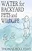 Water for Backyard Pets and...
