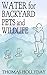 Water for Backyard Pets and Wildlife