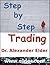 Step by Step Trading by Alexander Elder
