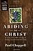 Abiding in Christ Curriculum Second Edition (Student Edition): Becoming Like Christ through an Abiding Relationship with Him