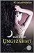 Ungezähmt