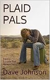 PLAID PALS: Dave's Suicide Risk Assessment PLAID PALS: Dave's Suicide Risk Assessment