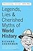 Legends , Lies & Cherished Myths of World History