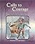 Calls to Courage by Tim  Kennedy
