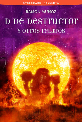 D de Destructor y otros relatos (Paperback)