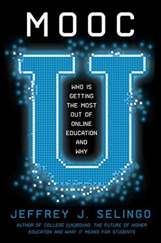 MOOC U: Who Is Getting the Most Out of Online Education and Why (Kindle Edition)