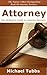 Attorney by Michael Tubbs