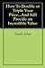 How To Double or Triple Your Price...And Still Provide an Inc... by Yanik Silver