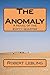 The Anomaly: A Novel of the...