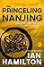 The Princeling of Nanjing by Ian  Hamilton
