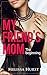 My Friend's Mom: An Adult Romance Erotic Story by Melissa Hurst: The beginning