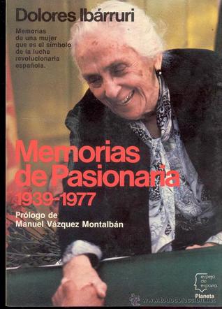 Memorias De Pasionaria, 1939 1977: Me Faltaba España (Serie Biografias Y Memorias)