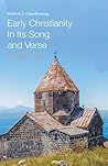 Early Christianity In Its Song and Verse: CE 300-1300 Book cover for Early Christianity In Its Song and Verse: CE 300-1300