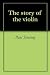 The story of the violin