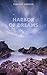 Harbor of Dreams by Timothy Hedrick