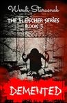 Demented (Book 3 of the Fleischer Series)