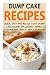 Dump Cake Recipes by Alexandra Gauthier