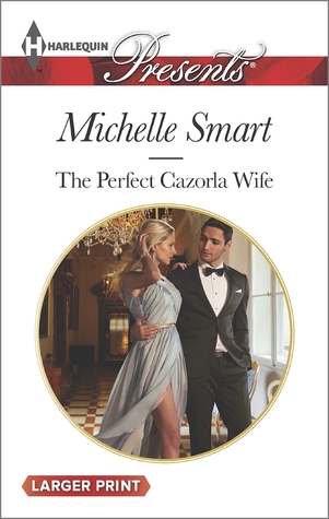 The Perfect Cazorla Wife (Harlequin Presents)