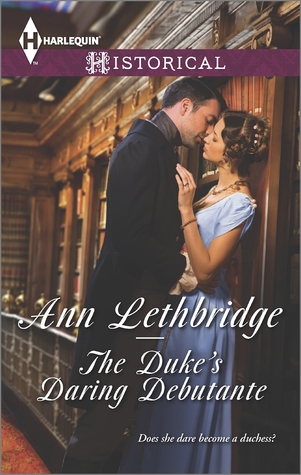 The Duke's Daring Debutante (Harlequin Historical)