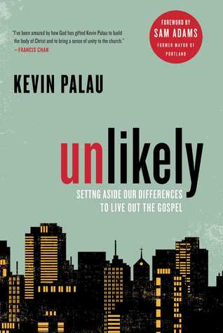 Unlikely: Setting Aside Our Differences to Live Out the Gospel (Hardcover)