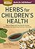 Herbs for Children's Health by Rosemary Gladstar Herbs for Children's Health by Rosemary Gladstar