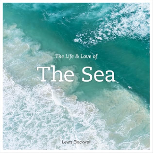 The Life & Love of the Sea