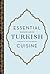 Essential Turkish Cuisine