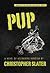 Pup by Christopher Slater