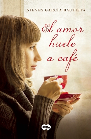 Portada de El amor huele a café, de Nieves García Bautista