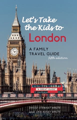 Let's Take the Kids to London: A Family Travel Guide