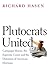 Plutocrats United by Richard L. Hasen
