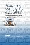Rebuilding Community after Katrina: Transformative Education in the New Orleans Planning Initiative