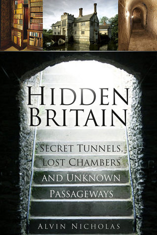 Hidden Britain: Secret Tunnels, Lost Chambers and Unknown Passageways (Paperback)