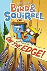 Bird & Squirrel on the Edge! by James Burks
