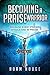 Becoming a Praise Warrior Because Every Prayer Should End In Praise