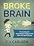 Broke Brain by C.J. Carlsen