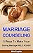 MARRIAGE COUNSELING: 5 Ways To Make Your Boring Marriage WILD AGAIN!