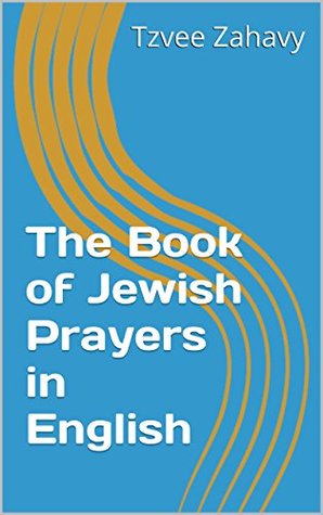 The Book of Jewish Prayers in English (Kindle Edition)