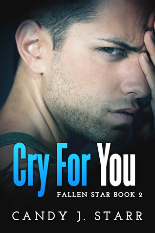 Cry For You (Fallen Star, #2)