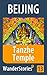 Tanzhe Temple in Beijing - a travel guide and tour as with the best local guide (Beijing Travel Stories Book 13)