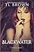 Blackwater by T.L.   Brown
