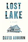 Lost Lake: A Play Lost Lake: A Play
