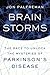 Brain Storms by Jon Palfreman Brain Storms by Jon Palfreman