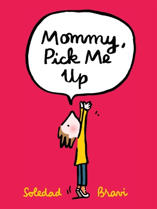 Mommy, Pick Me Up (Hardcover)